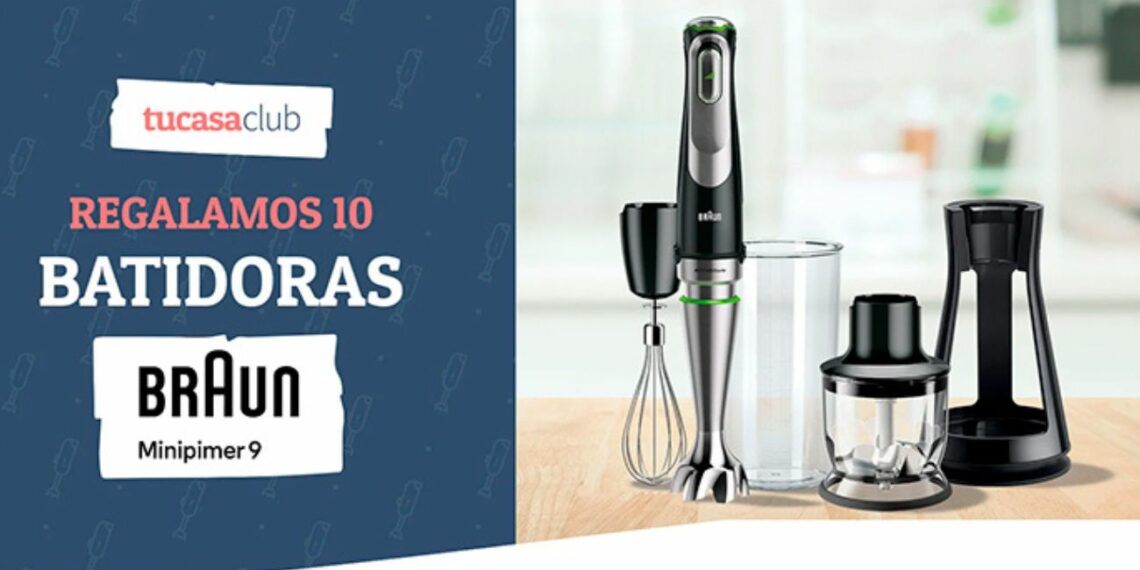 Regalo de 10 batidoras Minipimer Braun con Tu Casa Club