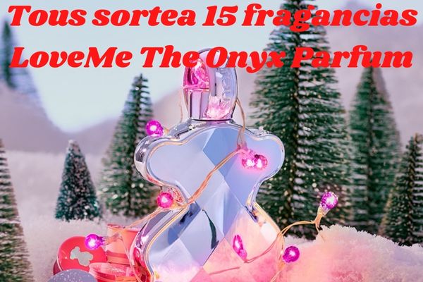 Tous sortea 15 fragancias LoveMe The Onyx Parfum