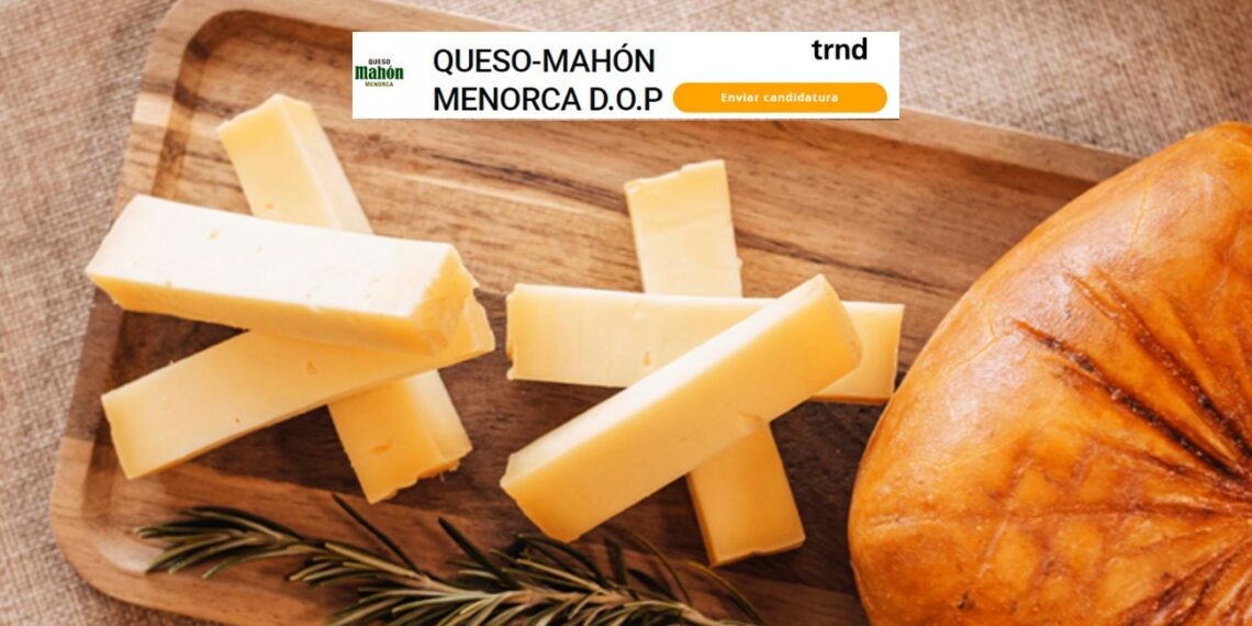 Trnd busca 550 probadores  para el delicioso Queso Mahón Menorca