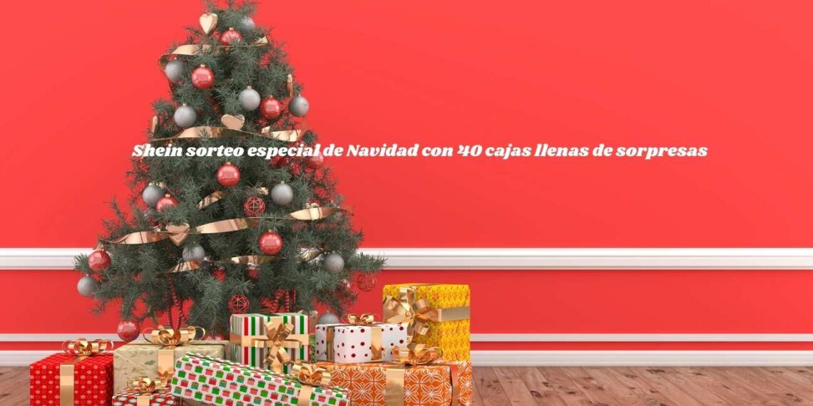 Shein sorteo especial de Navidad con 40 cajas llenas de sorpresas