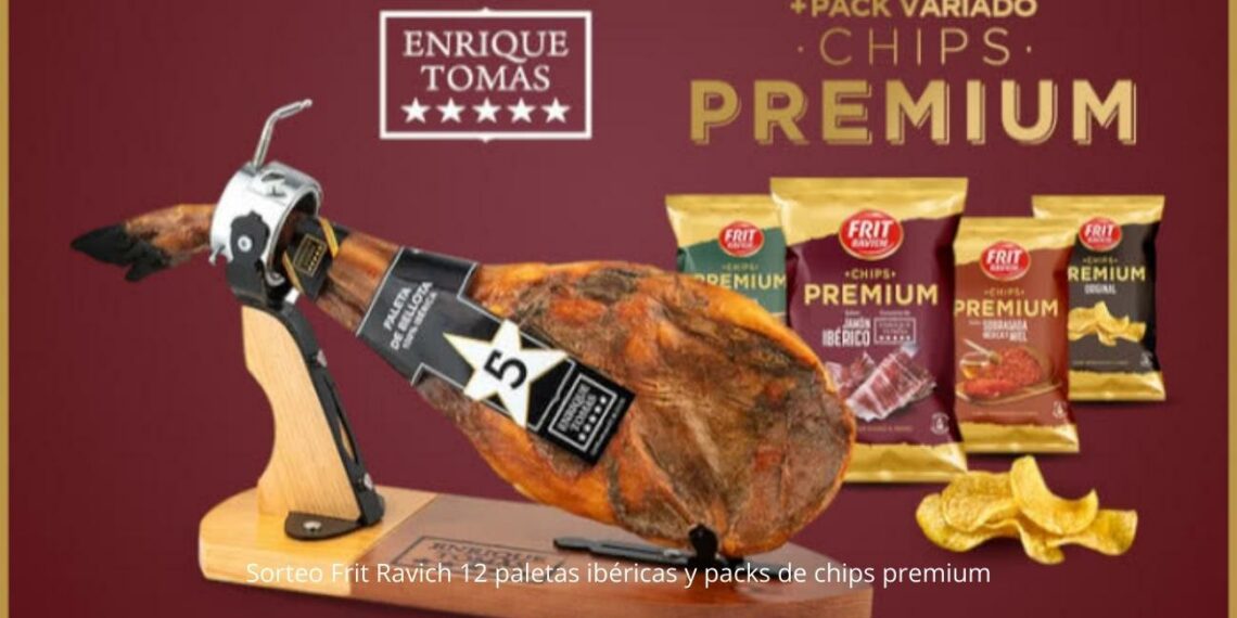 Sorteo Frit Ravich 12 paletas ibéricas y packs de chips premium