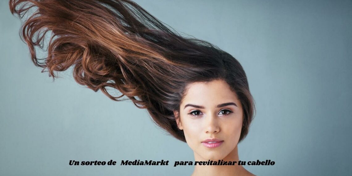 Un sorteo de MediaMarkt  para revitalizar tu cabello